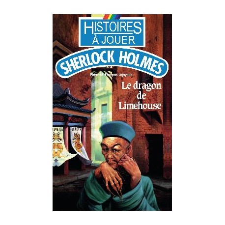 LIVRE HISTOIRE A JOUER : Sherlock Holmes 05 : Le dragon de Limehouse