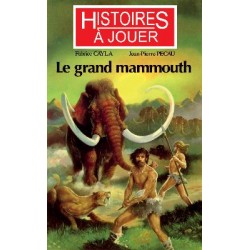 LIVRE HISTOIRE A JOUER : Remonter le temps 01 : Le grand Mammouth
