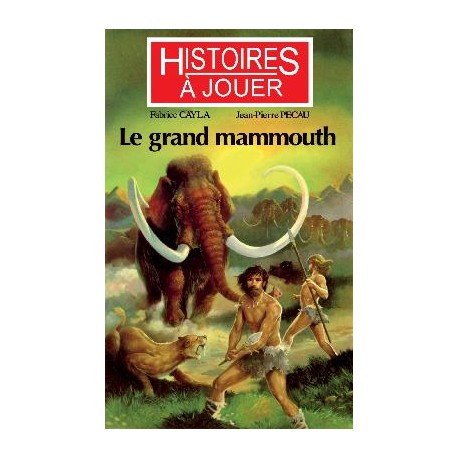 LIVRE HISTOIRE A JOUER : Remonter le temps : Le grand Mammouth