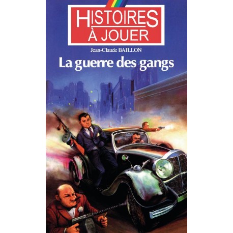 LIVRE HISTOIRE A JOUER : Remonter le temps 16 : La guerre des gangs