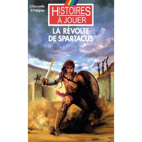 LIVRE HISTOIRE A JOUER : Remonter le temps 18 : La révolte de spartacus