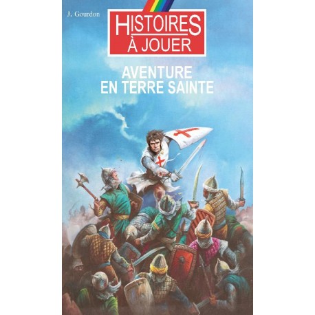 LIVRE HISTOIRE A JOUER : Remonter le temps 19 : Aventure en terre sainte